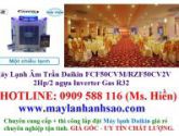Máy lạnh âm trần Daikin FCF50CVM/RZF50CV2V 2hp Inverter - Máy lạnh Daikin